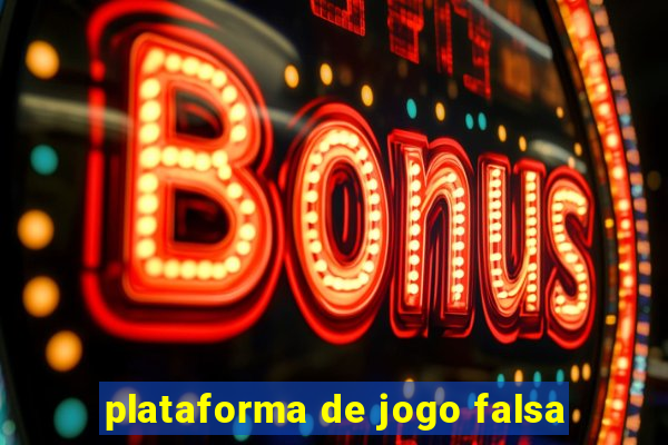 plataforma de jogo falsa